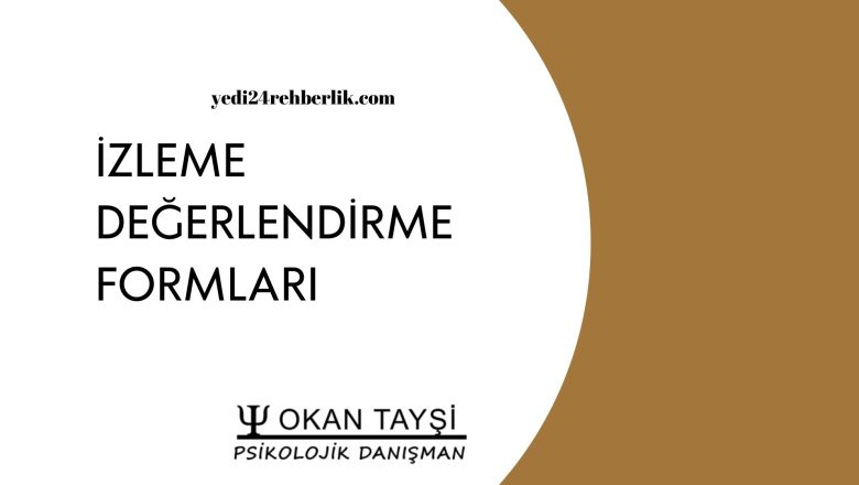  İZLEME-DEĞERLENDİRME FORMLARI