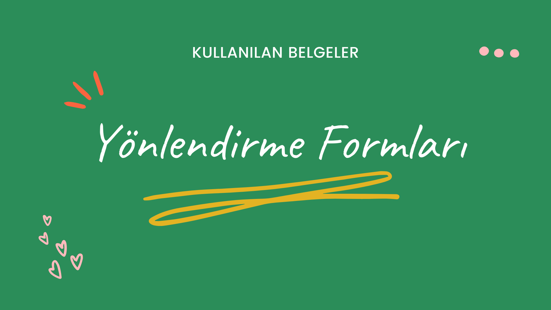 YÖNLENDİRME FORMLARI