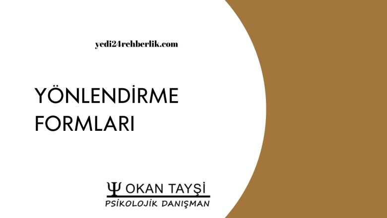  YÖNLENDİRME FORMLARI