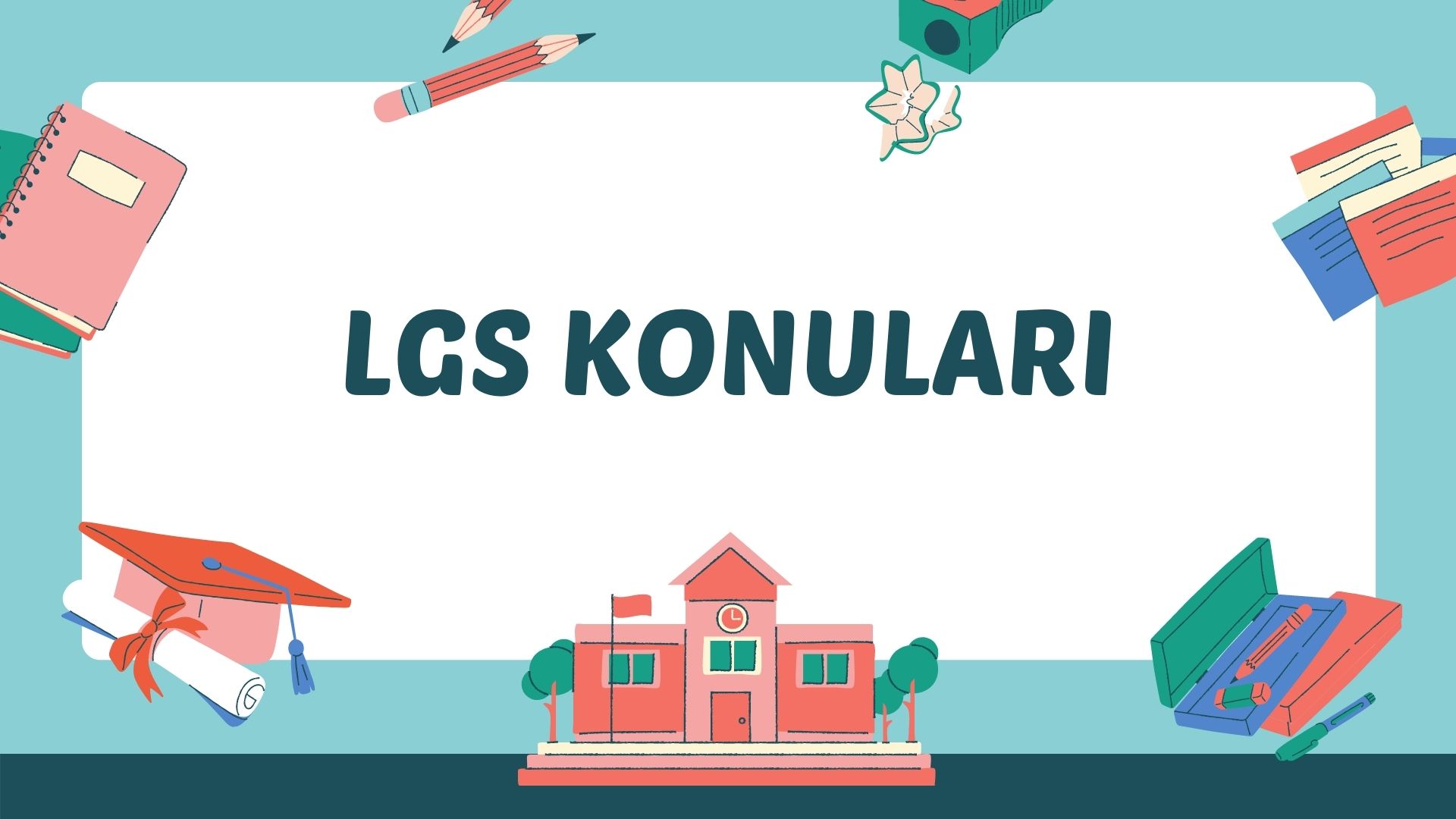 LGS KONULARI