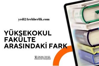 YÜKSEKOKUL-FAKÜLTE-MESLEK YÜKSEKOKULU ARASINDAKİ FARK