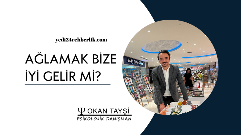  Ağlamak bize iyi geliyor mu ?